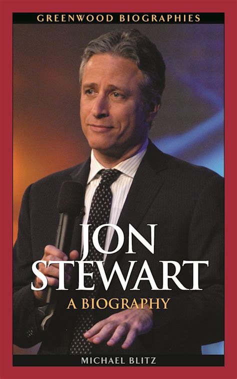 Jon Stewart: A Biography: Greenwood Biographies Michael Blitz Greenwood