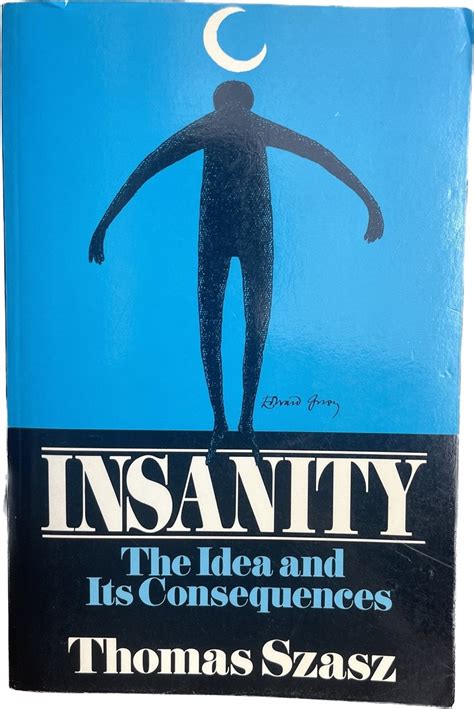 Insanity The Idea And Its Consequences — Inter Books