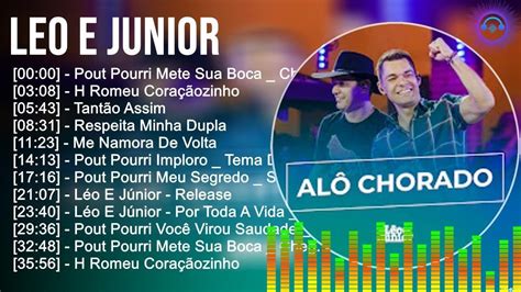 L E O E J U N I O R ~ Grandes Sucessos Top Melhores Músicas Românticas