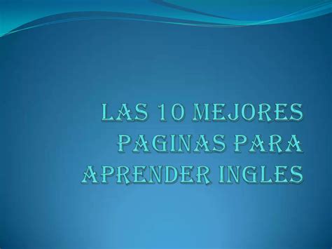 Loa 10 Mejores Paginas Para Aprender Ingles Ppt