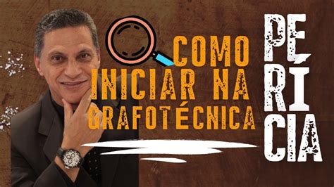 Como Iniciar Na Per Cia Grafot Cnica Perito Amauri Salerno Youtube