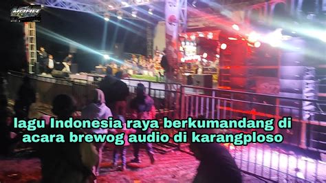 Nyanyikan Lagu Kebangsaan Indonesia Raya Berkumandang Di Acara Brewog