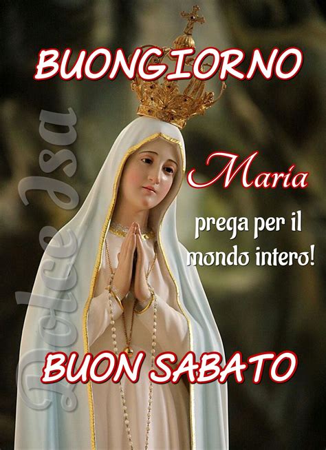 Buongiorno E Buon Sabato Religioso Con La Vergine Maria Artofit