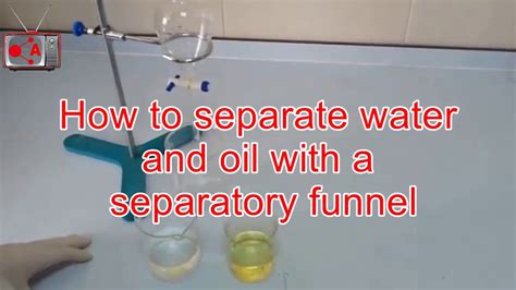 How To Separate Water And Oil With A Separatory Funnel YouTube