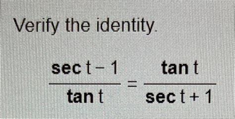 Solved Verify The Identity Tantsect1 Sect 1tant Chegg