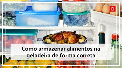 Aprenda A Melhor Forma De Guardar Os Alimentos Na Geladeira YouTube