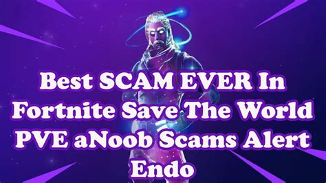 Best Scam Ever In Fortnite Save The World Pve Anoob Scams Alert Endo Youtube