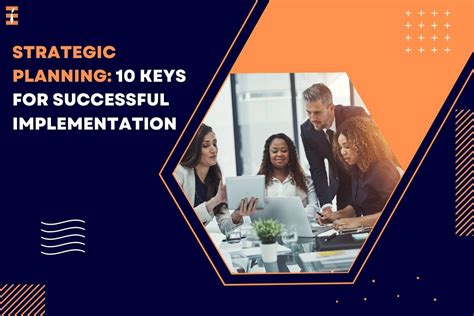 Strategic Planning 10 Effective Keys For Successful Implementation