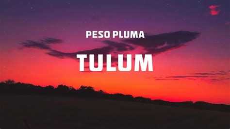 Peso Pluma Tulum Lyrics Letra Youtube