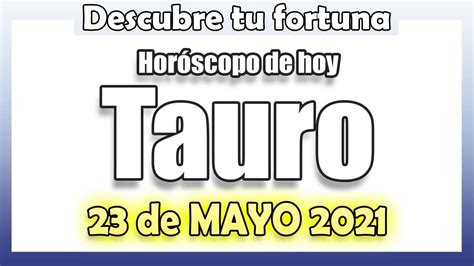 Horóscopo De Hoy Tauro 23 De Mayo 2021 ️ ️ Horoscopo Diario Tauro ♉️