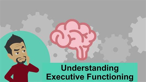 Understanding Executive Functioning Youtube