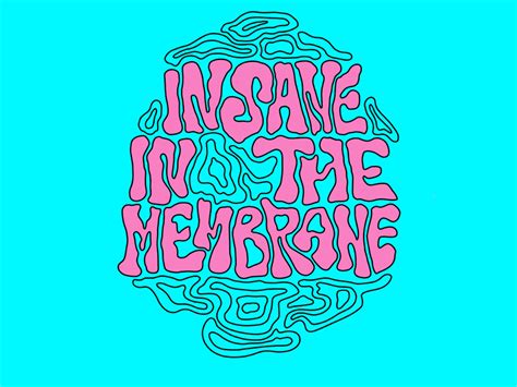 Insane In The Membrane By Emma Linh Stark On Dribbble