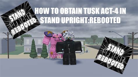 Guide To Obtaining Tusk Act In Stand Upright Rebooted Youtube