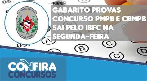 Gabarito Provas Concurso PMPB E CBMPB Sai Pelo IBFC Na Segunda Feira