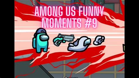 Among Us Best Funny Moments 9 Youtube