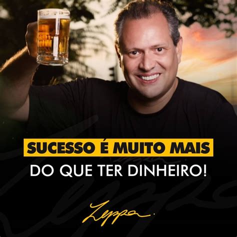 Sucesso é Muito Mais Do Que Ter Dinheiro Zeppa