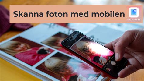 Skanna Foton Med Mobilen Youtube