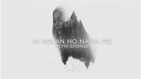 Ai Holan Ho Nama Ito Retta Sitorus Official Lyrics Video Cipt