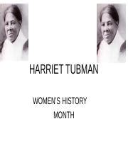 HARRIET TUBMAN Ppt HARRIET TUBMAN WOMEN S HISTORY MONTH BORN