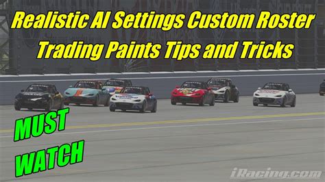 Iracing Realistic Ai Settings Custom Roster Trading Paints Tips And