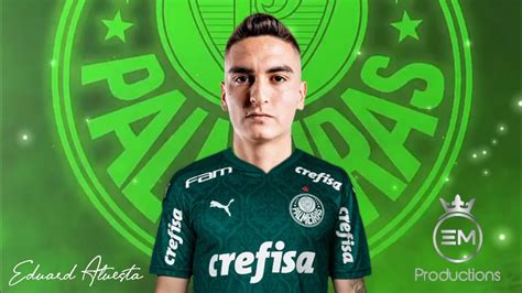 Eduard Atuesta Bem Vindo Ao Palmeiras Amazing Skills Goals