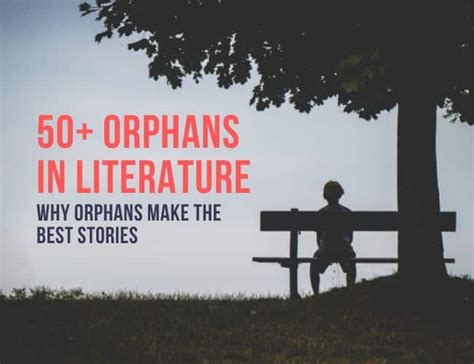 50+ Orphans in Literature: Why Orphans Make the Best Stories