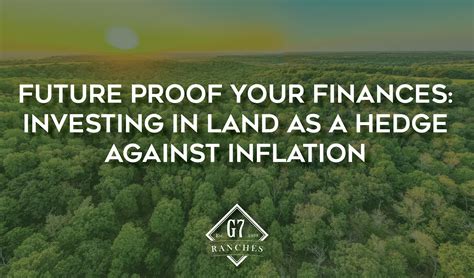 Future Proof Your Finances: Investing in Land as a Hedge Against
