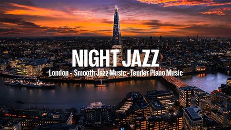 Night Jazz London Aerial Music Smooth Piano Jazz Soft Smooth Jazz