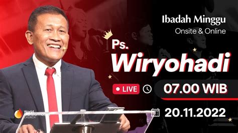 Ps Wiryohadi Pkl 07 00 WIB 20 November 2022 Ibadah Minggu LIVE