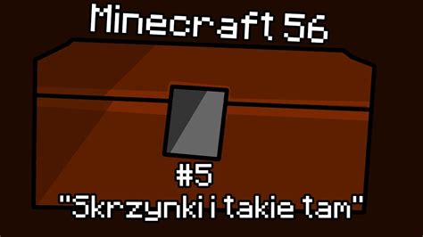 Minecraft 56 Skrzynki I Takie Tam Odc 4 YouTube