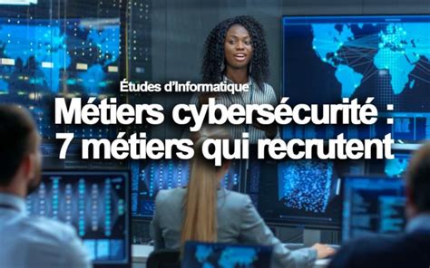 Métiers Cybersécurité 7 Métiers Qui Recrutent Webtech Institute