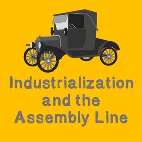 Henry Ford And The Assembly Line Amped Up Learning