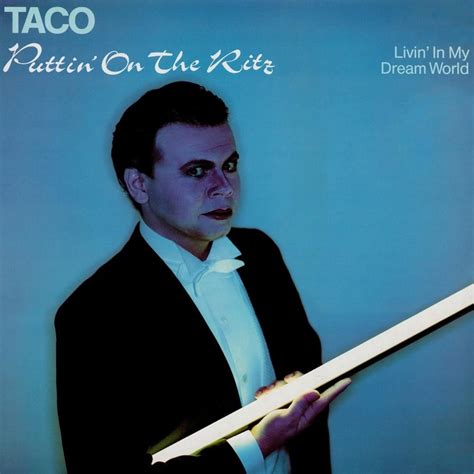 Taco – Puttin' on the Ritz Lyrics | Genius Lyrics