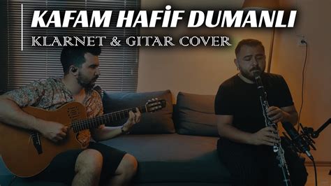 Kafam Hafif Dumanl Y Ld Z Tilbe Klarnet Gitar Cover By Bilge