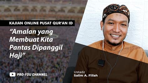 Amalan Yang Membuat Kita Pantas Dipanggil Haji Ustadz Salim A