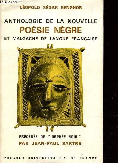 Anthologie De La Nouvelle Poesie Negre Et Malgache De Langue Francaise