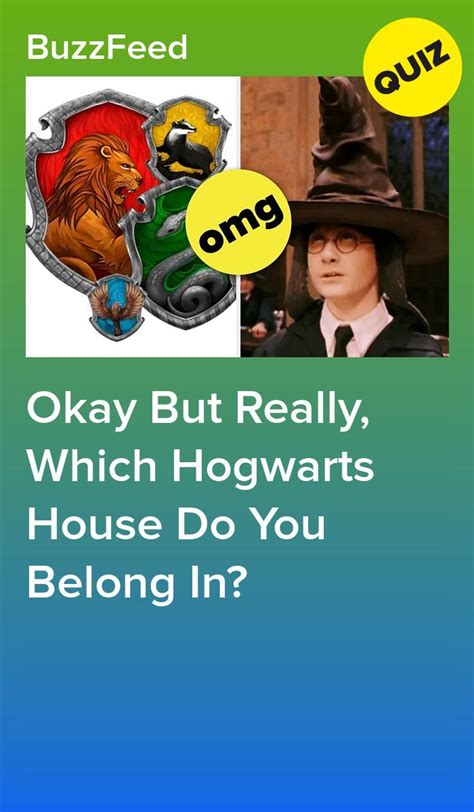 Okay But Really Which Hogwarts House Do You Belong In Hogwarts