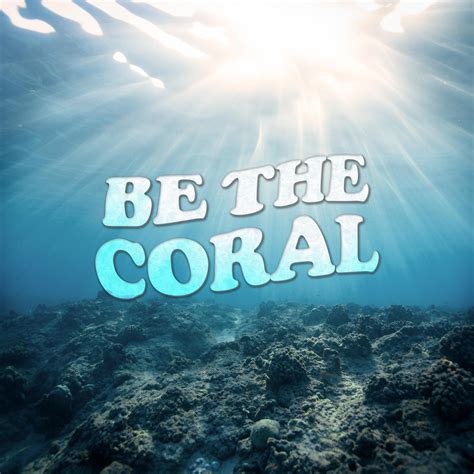 Be The Coral Podcast Be The Coral Listen Notes