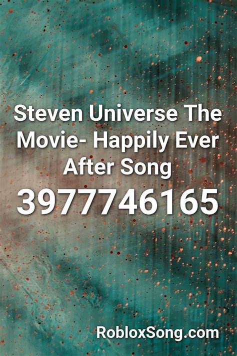 Steven Universe The Movie Happily Ever After Song Roblox Id Roblox