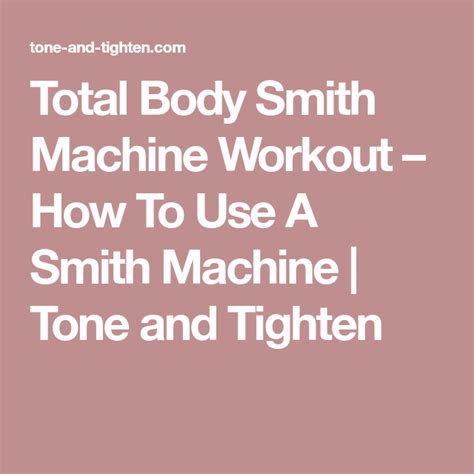 Total Body Smith Machine Workout How To Use A Smith Machine Smith