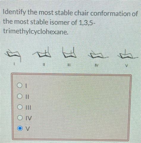 Solved Identify The Most Stable Chair Conformation Of The Chegg