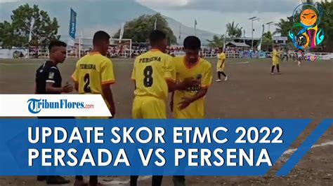 Update Skor El Tari Memorial Cup Persada Sumba Barat Daya Bungkam