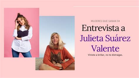 Mujeres que Sanan 4 Entrevista a Julieta Suárez Valente YouTube