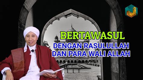 Berdoa Dengan Tawasul Kepada Nabi Dan Para Wali Allah YouTube