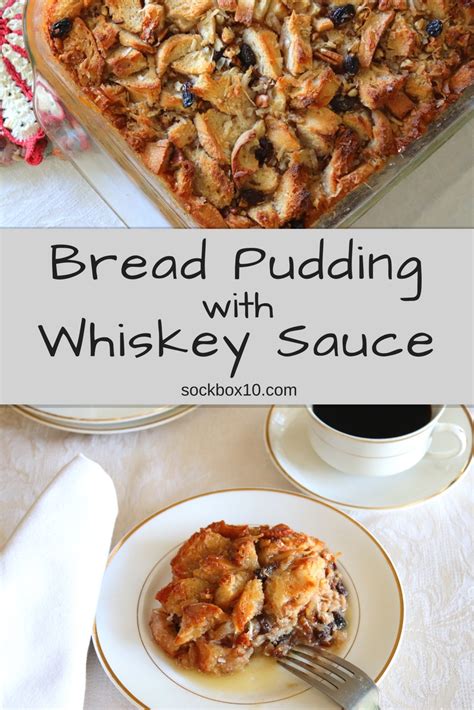 Bread Pudding with Whiskey Sauce - Sock Box 10