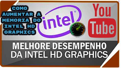 Como Aumentar A Memoria Dedicada Do Intel Hd Graphics Ate Gb