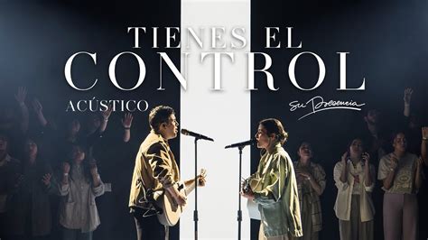 Tienes El Control Acústico Su Presencia Worship Música Cristiana