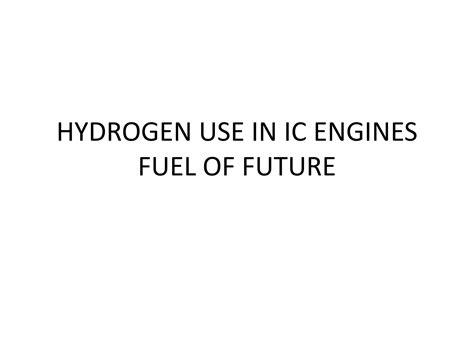 Hydrogen Use In Internal Combustion C Engines Ppt