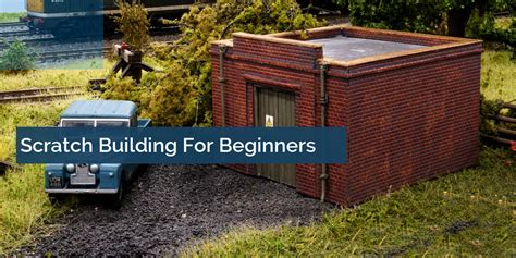 Scratch Building Structures For Beginners