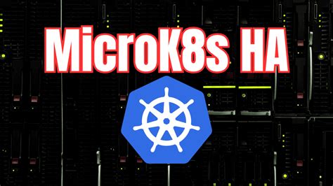 Configuring Kubernetes High Availability With Microk S Virtualization